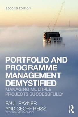 Portfolio and Programme Management Demystified: Managing Multiple Projects Succe