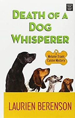 Death of a Dog Whisperer Library Binding Laurien Berenson