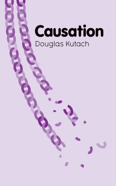 Causation by D Kutach PAPERBACK 9780745659961