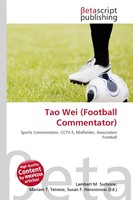 Lambert M. Surhone (U. A.) | Tao Wei (Football Commentator) | Taschenbuch (2026)