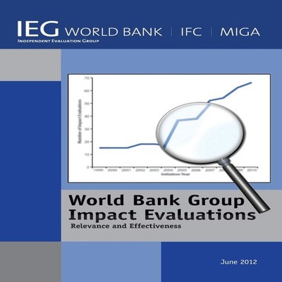 World Bank Group Impact Evaluations Relevance and Effectiveness W