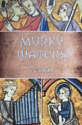Murky Waters: A Tudor Tale in the Otter Vale,Hall, J E J E Hall,