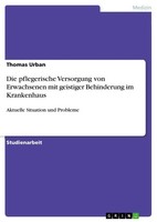 Thomas Urban | Die Pflegerische Versorgung Von Erwachsenen Mit Geistiger...