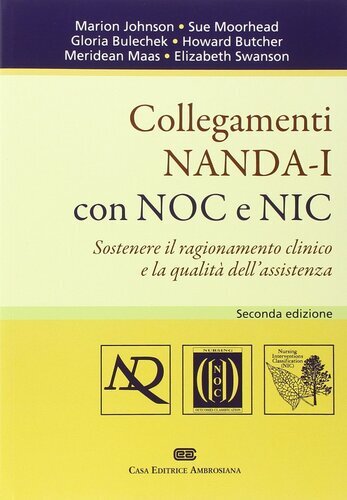 Collegamenti NANDA-I con NOC e NIC. Sostenere il ragionamento clinico e la qu...