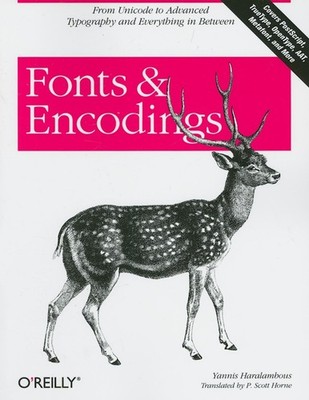 Fonts & Encodings: From Advanced Typography to Unicode and Everything in Bet...