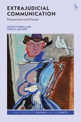 Extrajudicial Communication: Perspectives and Practice by Dr H?l?ne Tyrrell Hard