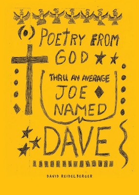 POETRY FROM GOD THROUGH AN AVERAGE JOE NAMED DAVE | David Reidelberger | Buch