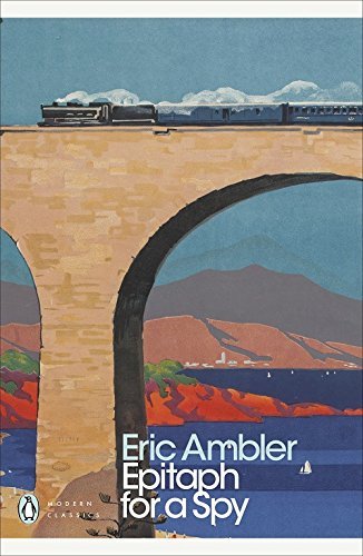 Epitaph for a Spy (Penguin Modern Classics)-Eric Ambler, James Fenton