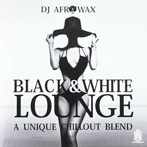 DJ Afrowax - Black & White Lounge - Уникальное сочетание чиллаута [Новый диск] Alliance MO