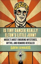 Is Tiny Dancer Really Elton's Little John?: Music's Most Enduring Mysteries, My,