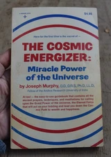 THE COSMIC ENERGIZER: MIRACLE POWER OF THE UNIVERSE By Joseph Murphy 1974 PB