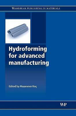 #ad Hydroforming for Advanced Manufacturing Koç Hardback Woodhead Publishing GBP 153.65
