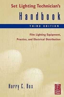 Set Lighting Technician's Handbook: Film Lighting Equipment, Practi - ACCEPTABLE