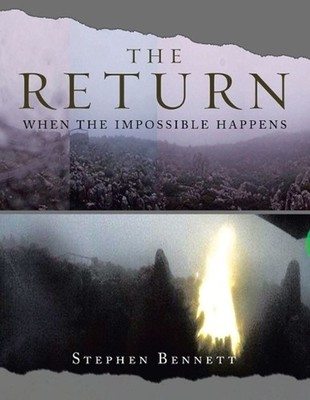 The Return: When the Impossible Happens by Stephen Bennett (English) Paperback B