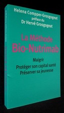 La Méthode Bio-Nutrimab : Maigrir, protéger son capital santé, préserver sa