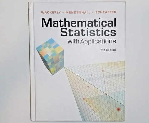 Mathematical Statistics with Applications, 7th Edition by Scheaffer