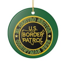 EL CENTRO SECTOR BORDER PATROL BPA 3" CERAMIC CHRISTMAS ORNAMENT MADE IN THE USA
