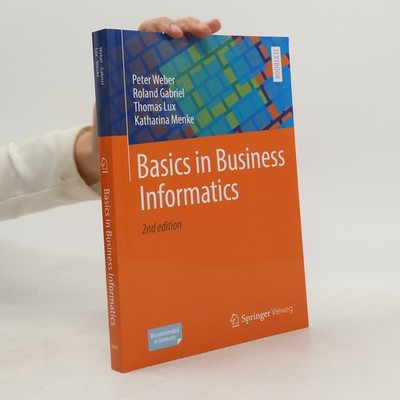 Basics in Business Informatics: 2nd Edition  |  Thomas Lux