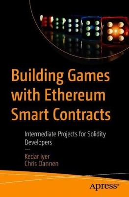 Building Games with Ethereum Smart Contracts - 9781484234914