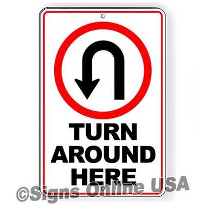 Turn Around Here Sign Or Decal Traffic Warning Attention Parking TA005