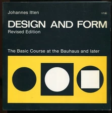 Design and Form : The Basic Course at the Bauhaus and Later by Johannes Itten