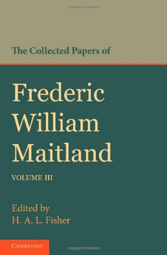 The Collected Papers of Frederic William Maitla, Maitland, William<-