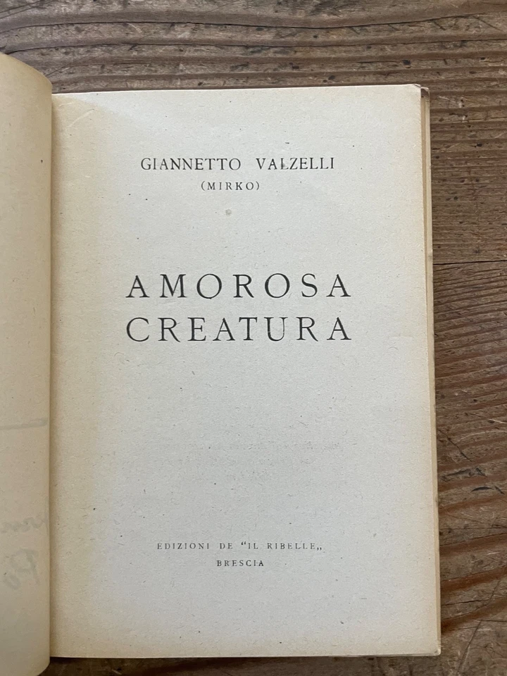 AUTOGRAFATO-GIANNETTO VANZELLI- AMOROSA CREATURA-REDUCI -IL RIBELLE BRESCIA 1945 - Immagine 4 di 4