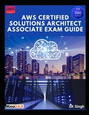 AWS Certified Solutions Architect - Associate Exam Guide By Sing