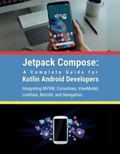 Jetpack Compose A Complete Guide for Kotlin Android Dev - NEW R. PARVIN 2024-06