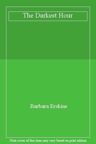 The Darkest Hour By Barbara Erskine. 9780007513154