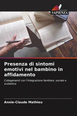 Presenza di sintomi emotivi nel bambino in affidamento Annie-Claude Mathieu Buch