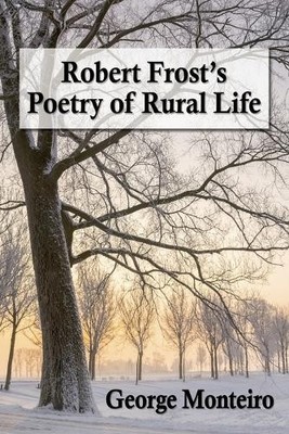 George Monteiro Robert Frost's Poetry of Rural Life (Paperback) (UK IMPORT)