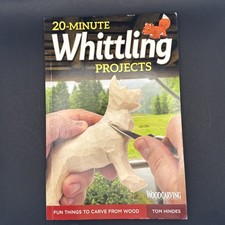 20-Minute Whittling Projects : Fun Things to Carve from Wood by Tom Hindes...
