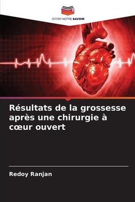 Rsultats de la grossesse aprs une chirurgie coeur ouvert by Redoy Ranjan Paperba