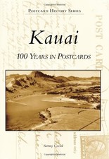KAUAI: 100 YEARS IN POSTCARDS (POSTCARD HISTORY SERIES) By Stormy Cozad *VG+*