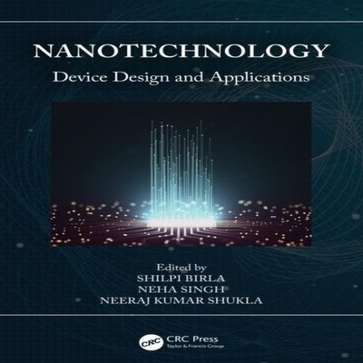 Nanotechnology Device Design and Applications Taylor Francis Ltd