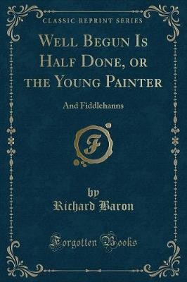 Well Begun Is Half Done, or the Young Painter, Ric