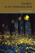 Fireflies in the Gathering Dark by Crabtree, Maril [Paperback]