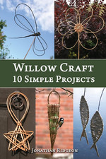 Willow Craft: 10 Simple Projects: Volume 2 (Weaving & Basketry Series)
