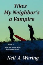 Yikes - My Neighbor's A Vampire