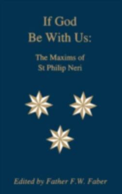 If God Be With Us : The Maxims of St. Philip Neri, Paperback by Faber, F. W. ...