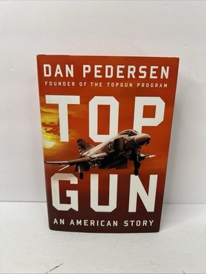 SIGNED   Top Gun by Dan Pedersen, Founder of the Top Gun Program HC Book Story