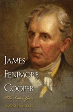 James Fenimore Cooper: The Later Years by Wayne Franklin (English) Hardcover Boo