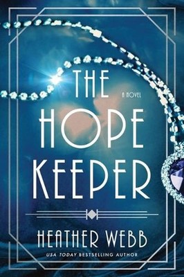 The Hope Keeper by Heather Webb Hardcover Book