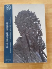 Il Michelangelo incognito Alessandro Menganti - Bacchi - Tumidei - Edisai