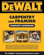 DEWALT Carpentry and Framing Complete - Paperback, by Brackett Gary - Acceptable
