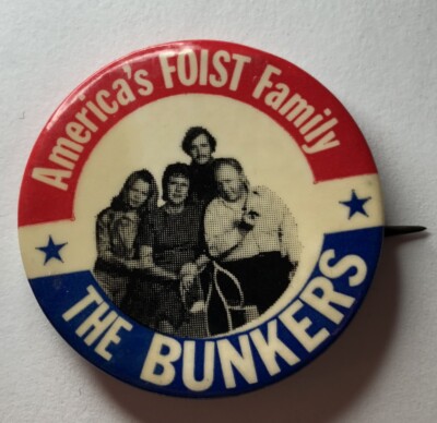 VINTAGE AMERICA'S FOIST FAMILY THE BUNKERS PIN / BUTTON / PINBACK - 3.5''