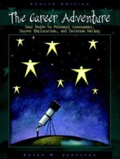 The Career Adventure: Your Guide To Personal Assessment, Career Exploration,...