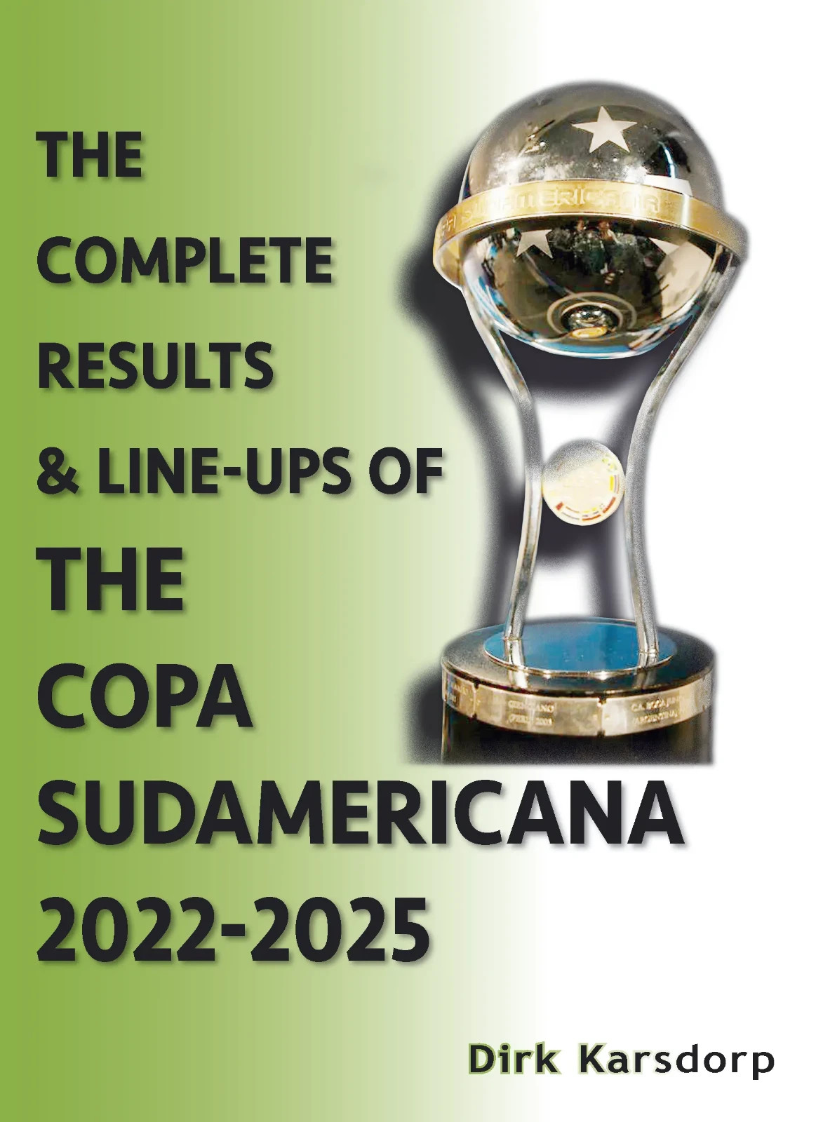 The Complete Results & Line-ups of the Copa Sudamericana 2022-2025 - Statistics