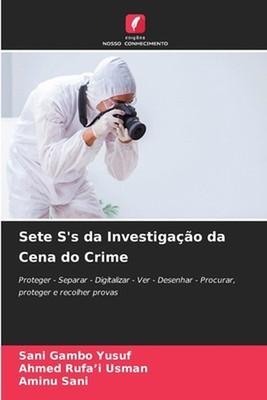Sete S's da Investigao da Cena do Crime by Sani Gambo Yusuf (Portuguese) Paperba